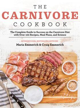 预订 The Carnivore Cookbook: The Complete Guide to Success on the Carnivore Diet with Over 100 Recipes, Meal Plans, and