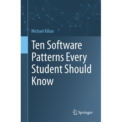 预订 Ten Software Patterns Every Student Should Know 每个学生都应该知道的10种软件模式 9789819202591