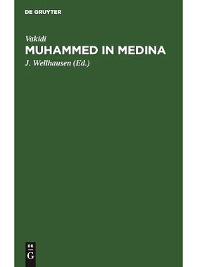 预订 Muhammed in Medina: Das ist Vakidi’s Kitab alMaghazi in verkürzter deutscher Wiedergabe: 9783111180915