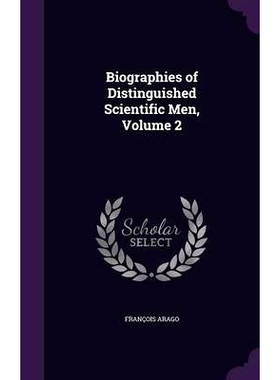 预订 Biographies of Distinguished Scientific Men, Volume 2: 9781358695773