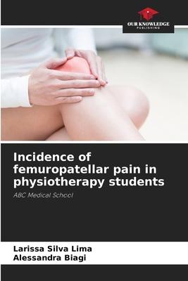 [预订]Incidence of femuropatellar pain in physiotherapy students 9786206239178