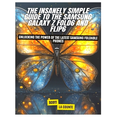 预订 The Insanely Simple Guide to the Samsung Galaxy Z Fold6 and Flip6: Unlocking the Power of the Latest Samsung Foldab