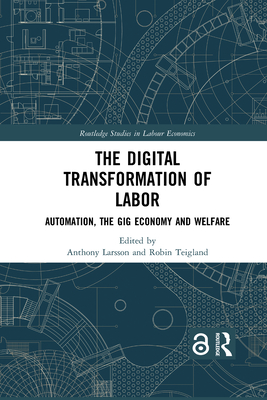 【预订】The Digital Transformation of Labor: Automation, the Gig Economy and Welfare 9781032084930