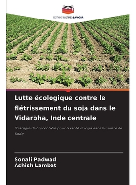 预订 Lutte écologique contre le flétrissement du soja dans le Vidarbha, Inde centrale: Stratégie de biocontrôle pour