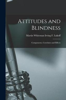 [预订]Attitudes and Blindness: Components, Correlates and Effects 9781013763380