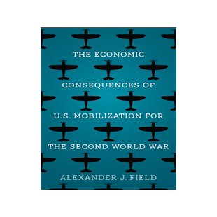 预订 The Economic Consequences of U.S. Mobilization for the Second World War