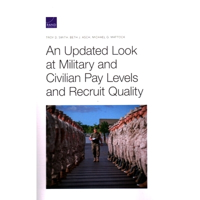 预订 An Updated Look at Military and Civilian Pay Levels and Recruit Quality: 9781977403933