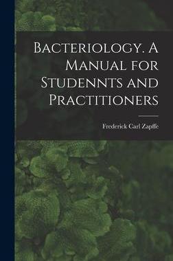 [预订]Bacteriology. A Manual for Studennts and Practitioners 9781013351693