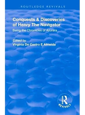 预订 Revival: Conquests and Discoveries of Henry the Navigator: Being the Chronicles of Azurara (1936): Being the Chroni