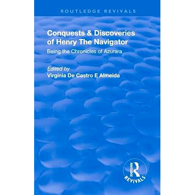 预订 Revival: Conquests and Discoveries of Henry the Navigator: Being the Chronicles of Azurara (1936): Being the Chroni