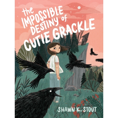 预订 The Impossible Destiny of Cutie Grackle 可爱鹩哥的不可能命运: 9781682635513