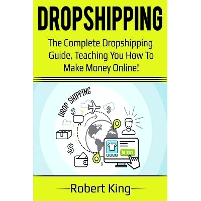 预订 Dropshipping: The complete dropshipping guide, teaching you how to make money online!: 9781925989175
