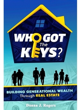 预订 Who Got the Keys?: Building Generational Wealth through Real Estate: 9780578663128