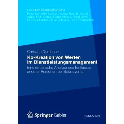 预订 Ko-Kreation von Werten im Dienstleistungsmanagement: Eine empirische Analyse des Einflusses anderer Personen bei Sp