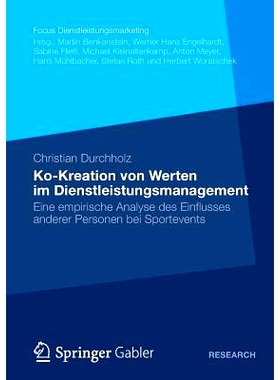 预订 Ko-Kreation von Werten im Dienstleistungsmanagement: Eine empirische Analyse des Einflusses anderer Personen bei Sp