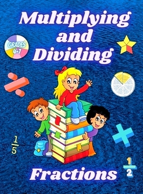 预订 Multiplying and Dividing Fractions Grades 4 - 7: Practice Basic Math Facts Multiplication and Division Workbook: 97