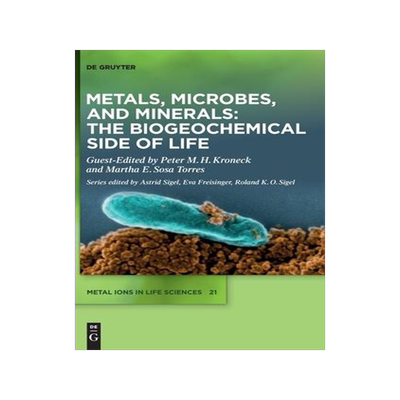 [预订]Metals, Microbes, and Minerals - The Biogeochemical Side of Life 9783110588903