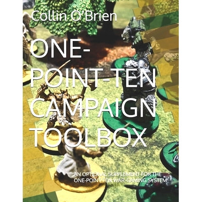 预订 One-Point-Ten Campaign Toolbox: An Optional Supplement for the One-Point-Ten War-Gaming System: 9798329483352