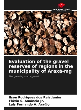 预订 Evaluation of the gravel reserves of regions in the municipality of Araxá-mg: 9786207927197