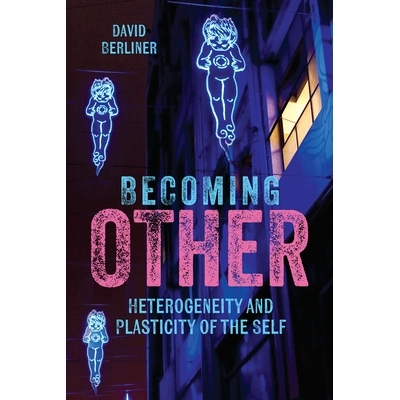 预订 Becoming Other: Heterogeneity and Plasticity of the Self 成为他者：自我的异质性和可塑性: 9781805396482
