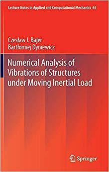 【预订】Numerical Analysis of Vibrations of Structures under Moving Inertial Load 9783642295478