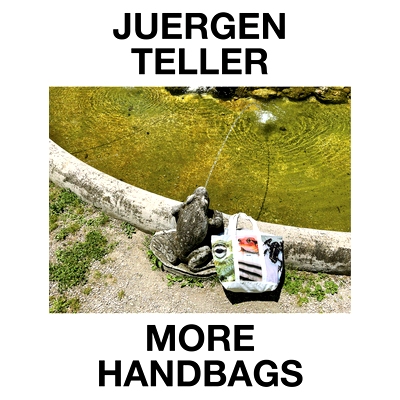 预订 Juergen Teller: More Handbags Juergen Teller：更多手袋: 9783969992906