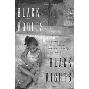 Quilombolismo Black Politics 预订 黑色身体 Rights Brazil Bodies 黑色权利：当代巴西政治学 The Contemporary
