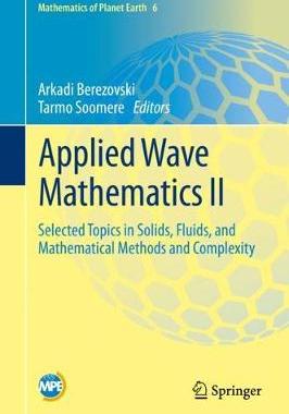 【预订】Applied Wave Mathematics II: Selected Topics in Solids, Fluids, and Mathematical Methods and Complexity