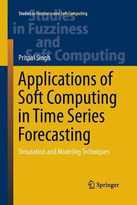 【预订】Applications of Soft Computing in Time Series Forecasting