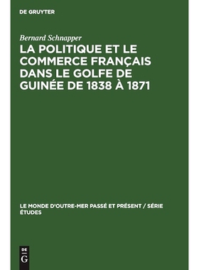 预订 La politique et le commerce français dans le golfe de Guinée de 1838 à 1871: 9783112304181