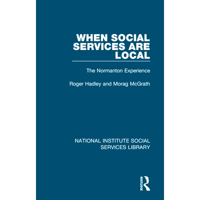 預(yù)訂 When Social Services are Local: The Normanton Experience 當(dāng)社會(huì)服務(wù)是本地的：諾曼頓體驗(yàn)（重印版）: 9781032054582
