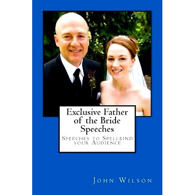 预订 Exclusive Father of the Bride Speeches: Speeches to Spellbind your Audience: 9781497468658