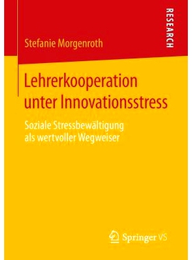 预订 Lehrerkooperation unter Innovationsstress: Soziale Stressbewältigung als wertvoller Wegweiser: 9783658100087