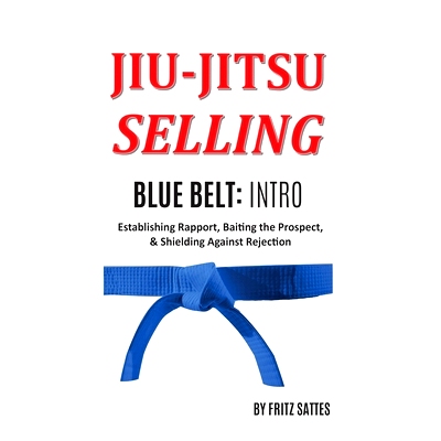 预订 Jiu Jitsu Selling: Blue Belt Intro: Establishing Rapport, Baiting the Prospect, & Shielding Against Rejection: 9781