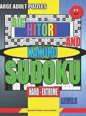 [预订]Large adult puzzles. Big Hitori and Kakuro sudoku. Hard - extreme levels.: Sudoku for home and touri 9781080163823
