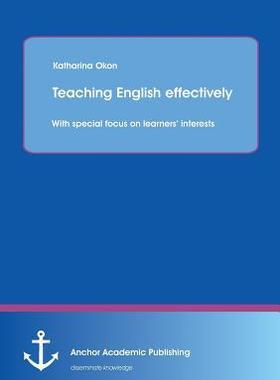 [预订]Teaching English effectively: with special focus on learners’ interests 9783954890804