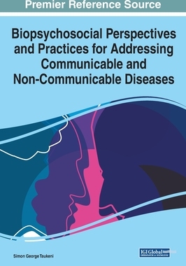 【预订】Biopsychosocial Perspectives and Practices for Addressing Communicable and Non-Communicable Diseases