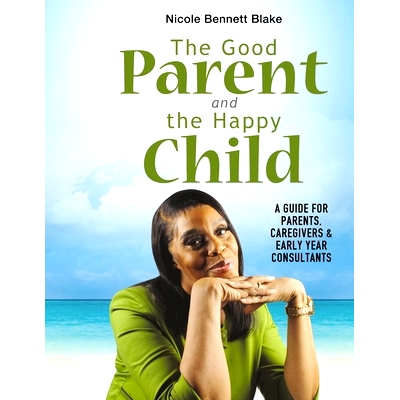 预订 The Good Parent and the Happy Child: A guide for Parents Caregivers and Early Years Consultants: 9781739902940