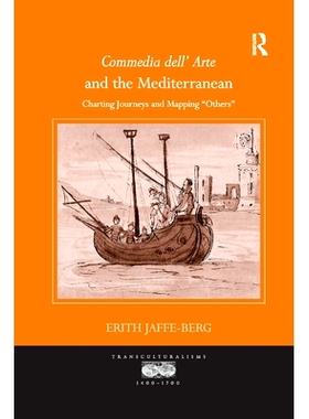 预订 Commedia Dell’ Arte and the Mediterranean: Charting Journeys and Mapping ’Others’: 9780367879969