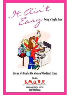 预订 It Ain’t Easy!: Heartfelt Stories Of Single Moms And Their Children!: 9781441493088