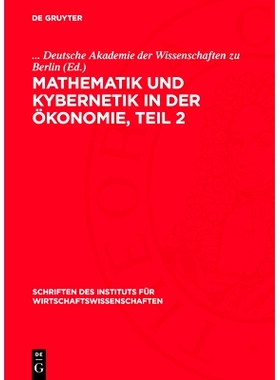 预订 Mathematik und Kybernetik in der Ökonomie, Teil 2: Internationale Tagung – Berlin, Oktober 1964 Konferenzprotokol