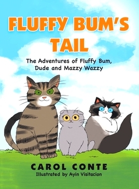 预订 Fluffy Bum’s Tail: The Adventures of Fluffy Bum, Dude and Mazzy Wazzy: 9781543495386