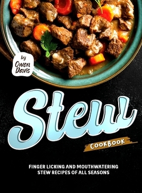 预订 Stew Cookbook: Finger licking and Mouthwatering Stew Recipes of All Seasons: 9798325884924