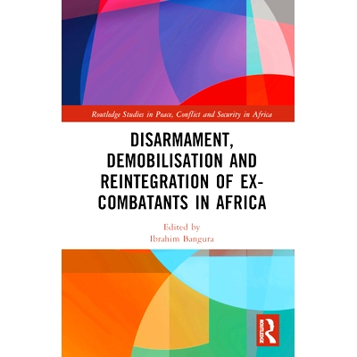 预订 Disarmament, Demobilisation and Reintegration of Ex-Combatants in Africa 非洲前战斗人员解除武装、复员与重返社会: 97