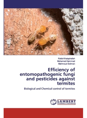 预订 Efficiency of entomopathogenic fungi and pesticides against termites: Biological and Chemical control of termites