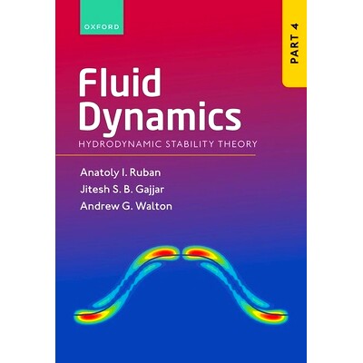 预订 Fluid Dynamics: Part 4: Hydrodynamic Stability Theory 流体动力学：第四部分：水动力稳定理论: 9780198869948