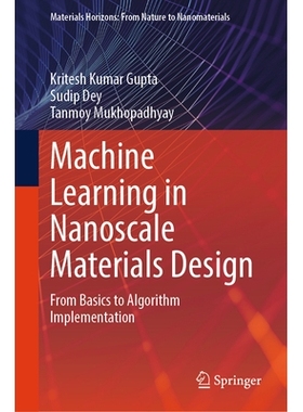 预订 Machine Learning in Nanoscale Materials Design: From Basics to Algorithm Implementation 纳米级材料设计的机器学习：