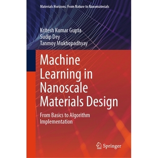 机器学习： 纳米级材料设计 Basics Machine Learning Materials Nanoscale Implementation 预订 Design Algorithm From