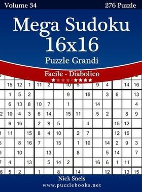 [预订]Mega Sudoku 16x16 Puzzle Grandi - Da Facile a Diabolico - Volume 34 - 276 Puzzle 9781511498661