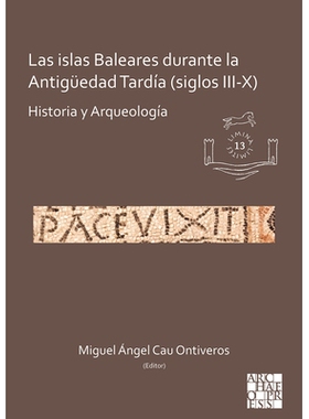 预订 Las Islas Baleares Durante La Antiguedad Tardia (Siglos III-X): Historia Y Arqueologia: Historia y Arqueología 上